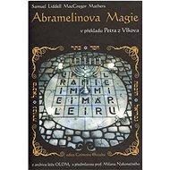 Abramelinova magie - Samuel Liddell Mathers MacGregor