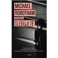 Sleduji tě - Michael Robotham