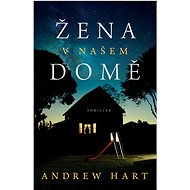 Žena v našem domě - Andrew Hart