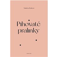 Pihovaté pralinky - Markéta Švábová