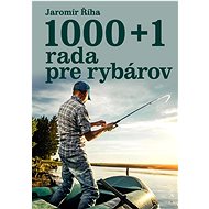 1000 + 1 rada pre rybárov - Jaromír Říha