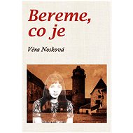 Bereme, co je - Věra Nosková