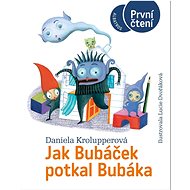 Jak Bubáček potkal Bubáka - Daniela Krolupperová; Lucie Dvořáková Liberdová