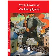 Všetko plynie - Vasilij Grossman