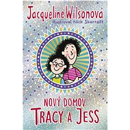 Nový domov Tracy a Jess - Jacqueline Wilsonová