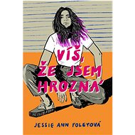 Víš, že jsem hrozná - Jessie Ann Foleyová