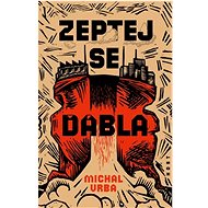 Zeptej se ďábla - Michal Vrba
