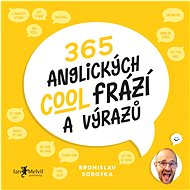 365 anglických cool frází a výrazů - Bronislav Sobotka