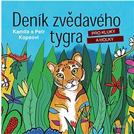 Deník zvědavého tygra: pro kluky a holky - Kamila Kopsová; Petr Kops