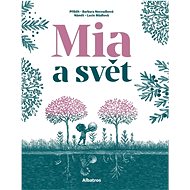 Mia a svět - Barbara Nesvadbová; Lucie Mádlová