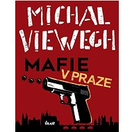 Mafie v Praze - Michal Viewegh