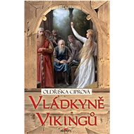 Vládkyně Vikingů - Oldřiška Ciprová