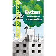 Evžen a jeho bláznivý stromodům - Thibaut Rassat