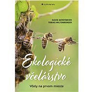 Ekologické včelárstvo: Včely na prvom mieste - David Gerstmeier; Tobias Miltenberger