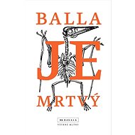 Je mrtvý - Vladimír Balla