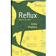 Reflux: Někdo cizí je v domě - Zuska Kepplová