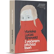 S večerem přichází tíseň - Marieke Lucas Rijneveld