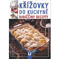 Křížovky do kuchyně babiččiny recepty - 