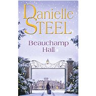 Beauchamp Hall - Danielle Steel