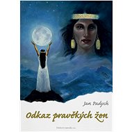 Odkaz pravěkých žen - Jan Padych