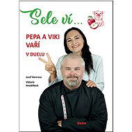 Sele ví...: Pepa a Viki vaří v duelu - Viktorie Hrazdílková; Josef Nemrava