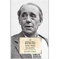 Tank mířil na Kafku - Heinrich Böll