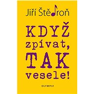 Když zpívat, tak vesele! - Jiří Štědroň
