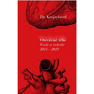 Otevřené tělo: Verše a rešerše 2014, 2019 - Dr. Krejzyberd