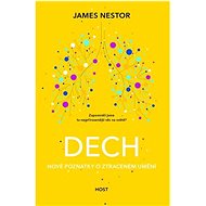 Dech: Nové poznatky o ztraceném umění - James Nestor
