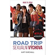 Sexuální výchova Road trip - Katy Birchallová