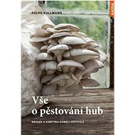 Vše o pěstování hub - Folko Kullmann