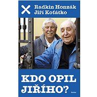 Kdo opil Jiřího? - Radkin Honzák; Jiří Koťátko