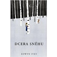 Dcera sněhu - Eowyn Iveyová