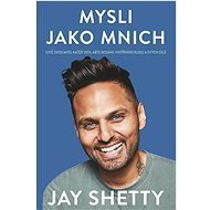 Mysli jako mnich - Jay Shetty
