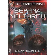 Šek na miliardu: Galaktogon III. - Vasilij Mahaněnko