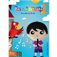 Barevná flétnička 2: Pro děti od 4 let - Saša Kolářová