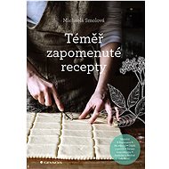 Téměř zapomenuté recepty - Michaela Smolová
