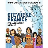 Otevřené hranice: Etika a ekonomie migrace - Bryan Caplan