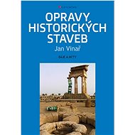 Opravy historických staveb: báje a mýty - Jan Vinař