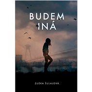 Budem iná - Zuzana Šulajová