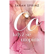 Co když se utopíme - Sarah Sprinz