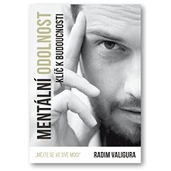 Mentální odolnost: Klíč k budoucnosti - Radim Valigura