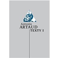 Texty I - Antonin Artaud