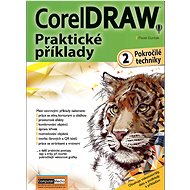 CorelDRAW Praktické příklady 2: Pokročilé techniky - Pavel Durčák