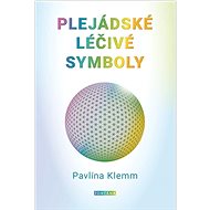 Plejádské léčivé symboly - Pavlína Klemm