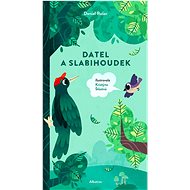 Datel a slabihoudek - Daniel Rušar; Kristýna Šťastná