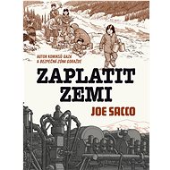 Zaplatit zemi - Joe Sacco