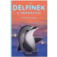 Delfínek v nesnázích - Rachel Delahaye