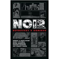 Noir Detektivky v komiksu - Ed Brubaker; Jeff Lemire; Brian Azzarello