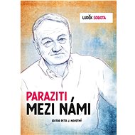 Paraziti mezi námi - Luděk Sobota; Petr J. Novotný